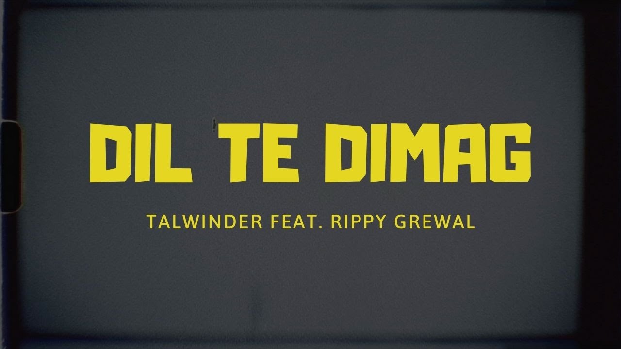 Watch Talwiinder - DIL TE DIMAG (Official Audio) | Rippy on YouTube Watch Talwiinder - DIL TE DIMAG (Official Audio) | Rippy on YouTube
