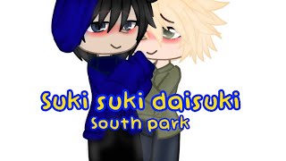 Suki suki daisuki // Creek South Park Gacha