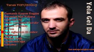 Turan TOPÇUOĞLU - Ben Ağlarım El Güler Resimi