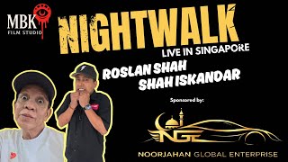 Download Lagu Night Walk Live With Roslan Shah \u0026 Shah Iskandar MP3