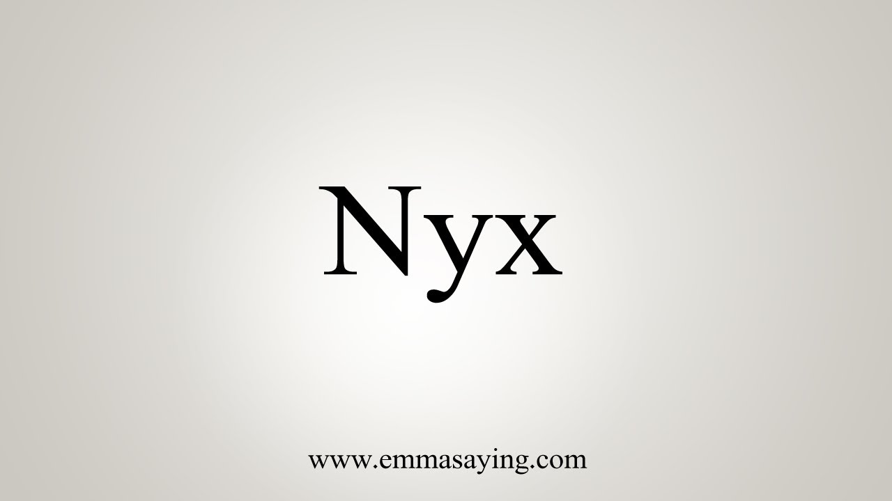 How To Say Nyx YouTube How To Say Nyx YouTube