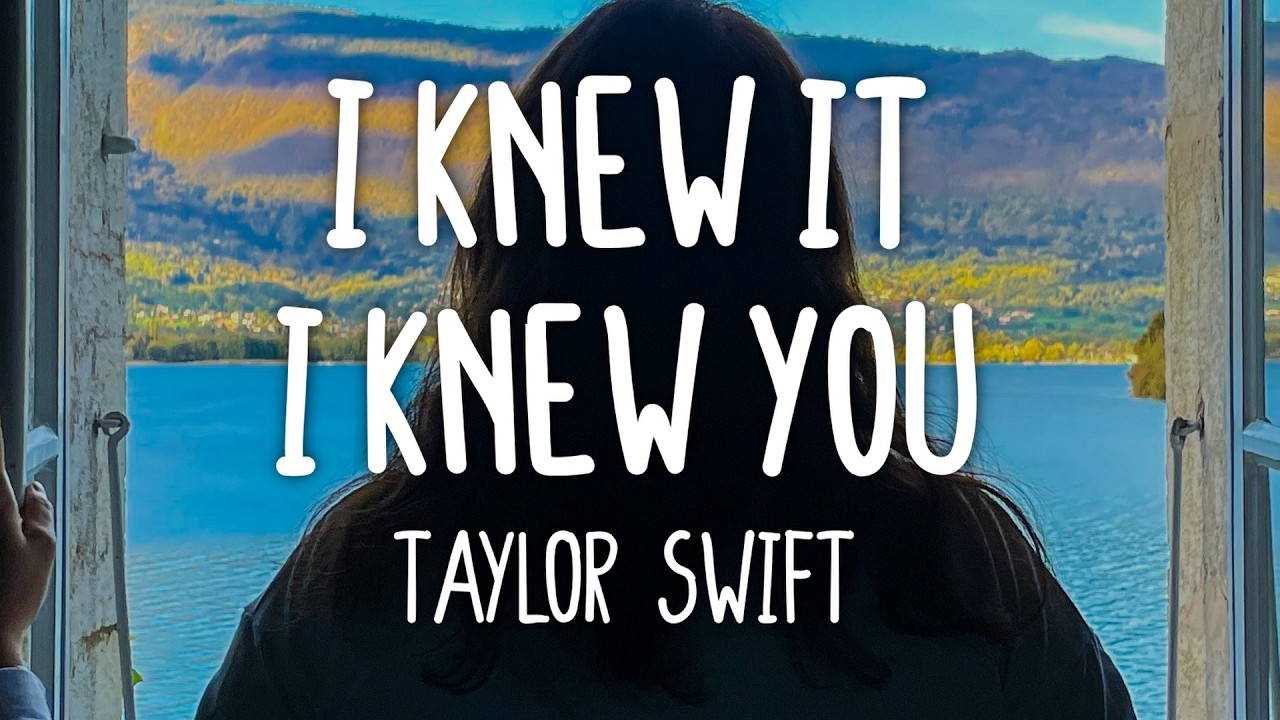 Taylor Swift - I Knew It, I Knew You (Lyrics) - YouTube
