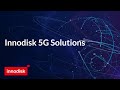 Innodisk 5G Solution