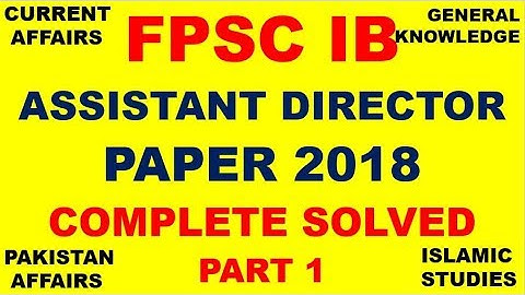 FPSC assistant director IB paper 2018  solved part 1.