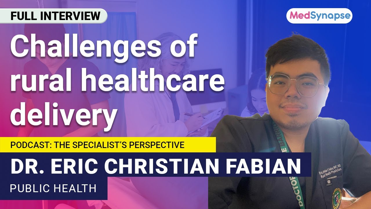 Challenges of Rural Healthcare Delivery with Dr. Eric Christian Fabian | MedSynapse