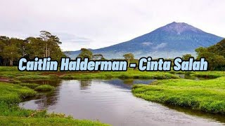 Caitlin Halderman - Cinta Salah (Lyric)