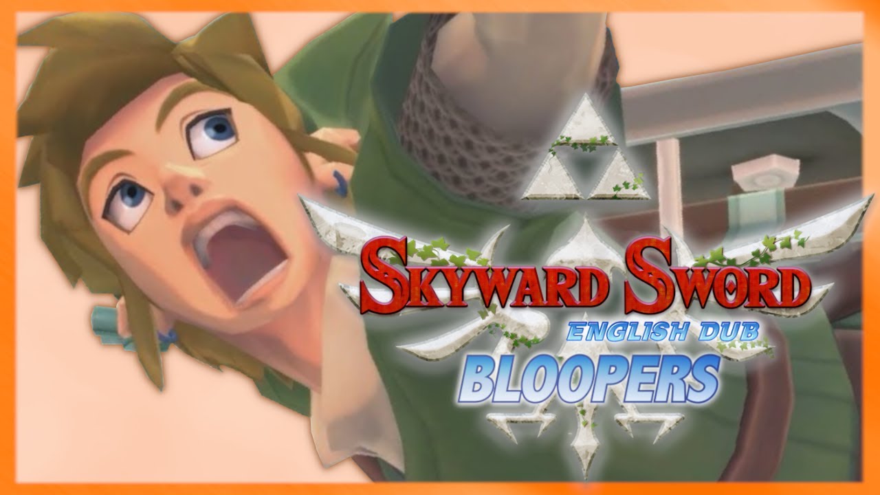 Skyward Sword HD: English Dub - BLOOPERS & OUTTAKES
