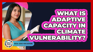 What Is Adaptive Capacity In Climate Vulnerability?