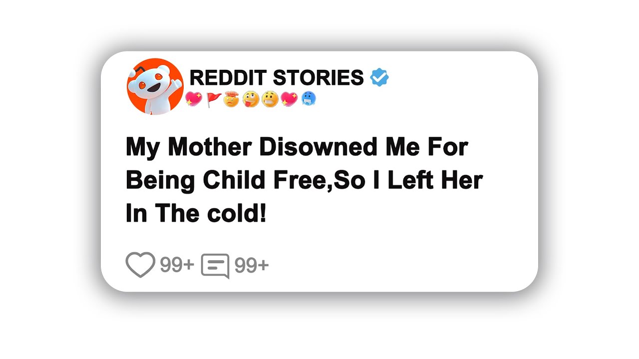 [FULL STORY] My Mother Disowned Me For Being Childfree…