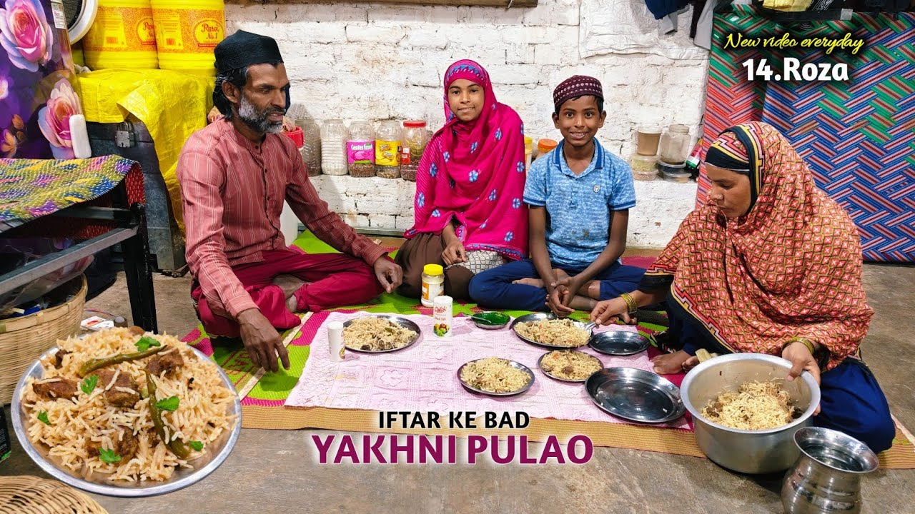 Yakhni Pulao Khaya Iftar ke Bad Alhamdulillah || 14.Roza 