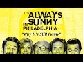 Why "It's Always Sunny" Is Still So Funny