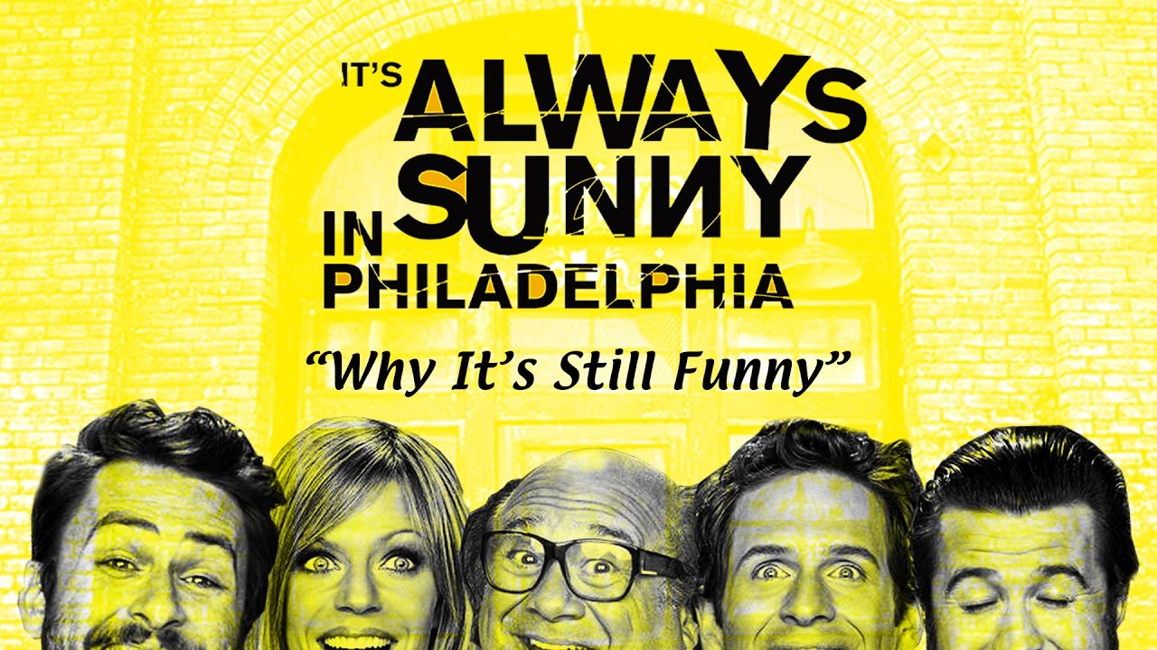 Why "It's Always Sunny" Is Still So Funny