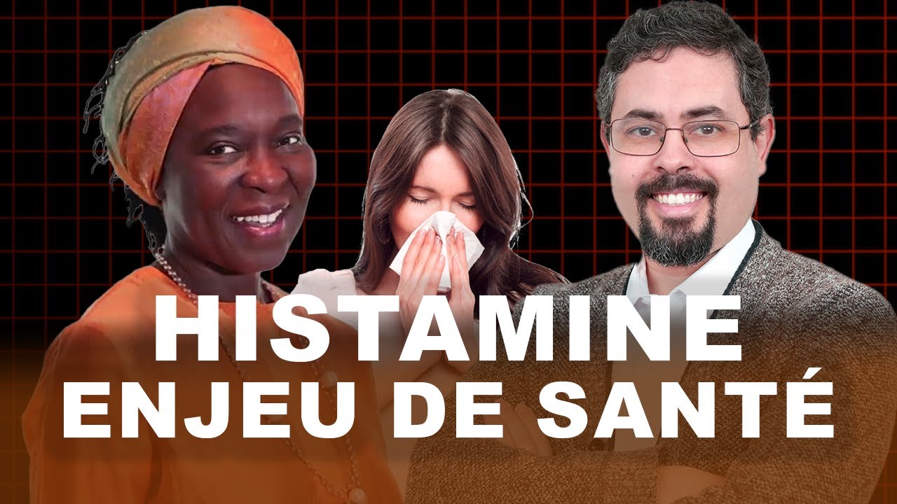 Histamine : Un Enjeu de Santé pour Tous - Avec Dr Lucie Wetchoko