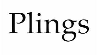 How to Pronounce Plings