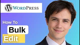 How To Bulk Edit in WordPress 2026