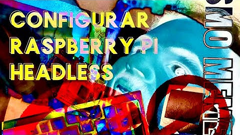 configurar raspberry pi sin teclado ni monitor externo | modo headless | conexion por red