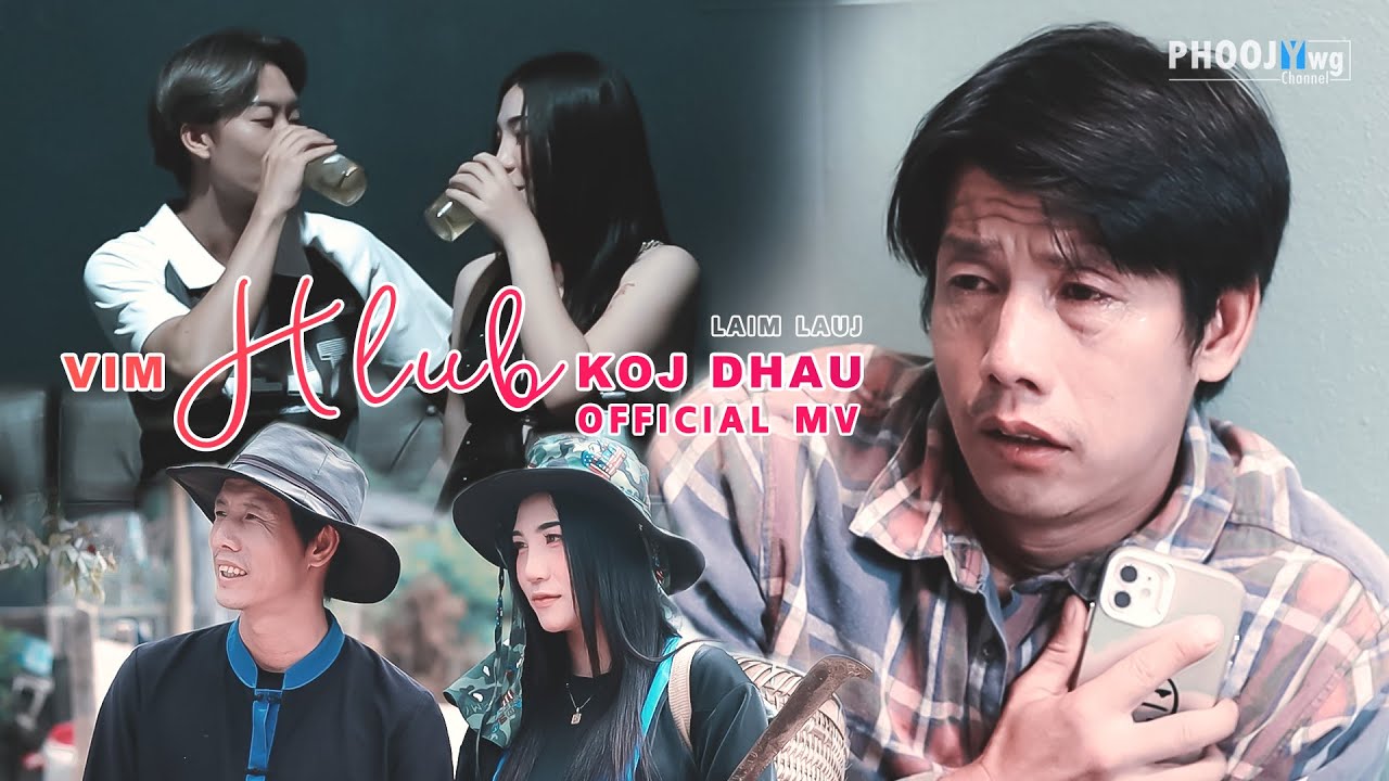 Laim Lauj - Vim Hlub Koj Dhau (Official MV)