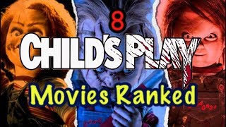 8 Child's Play Movies Ranked