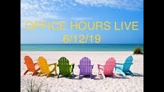 OFFICE HOURS LIVE (6/12/2019)