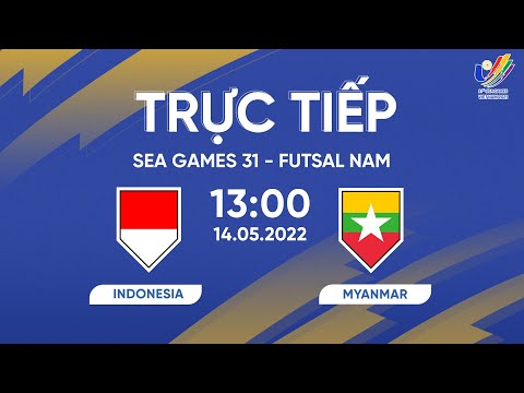 🔴TRỰC TIẾP I Indonesia - Myanmar (Bản Chuẩn) I FUTSAL SEA Games 31 LIVESTREAM INDONESIA MYANMAR