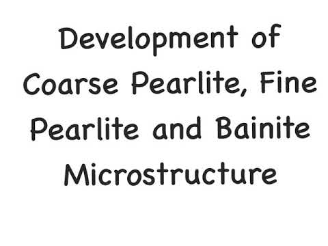 Development of coarse, fine Pearlite and Bainite Microstructure - YouTube