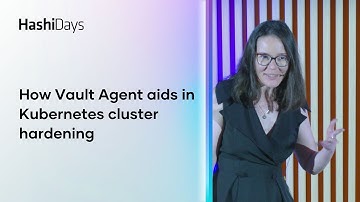 How Vault Agent aids in Kubernetes cluster hardening