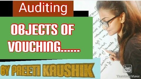 Auditing (Part97) Objects of Vouching.....