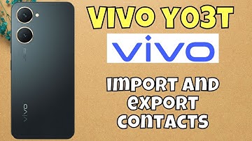 Vivo Y03t Contacts import And Export settings || How to import and export contacts #new