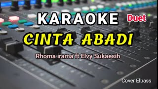 Download Lagu Cinta Abadi - Karaoke duet - Rhoma irama \u0026 Elvy Sukaesih - cover elbass MP3