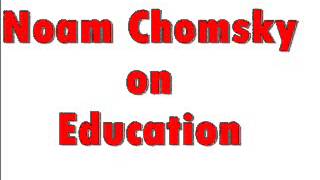 Noam Chomsky on Education