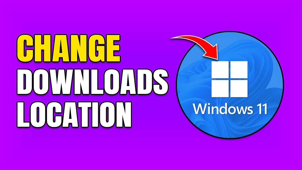 How To Change Where Downloads Go In Windows 10/11