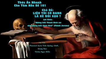 Số 161: LIỆU TÔI CÓ ĐANG LÀ KẺ NÓI XẠO? - Lm. Phanxicô Xavie Trần Quảng, CSsR.,
