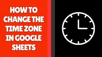 Hoe wijzig ik de tijdzone in Google Sheets?