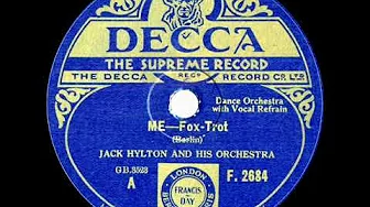 1931 Jack Hylton - Me! (Pat O’Malley, vocal) 1931 Jack Hylton - Me! (Pat O’Malley, vocal)