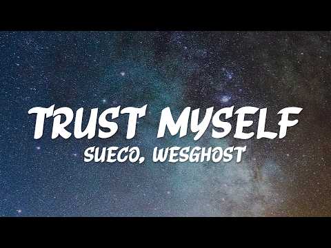 Sueco, WesGhost - Trust Myself (Lyrics)
