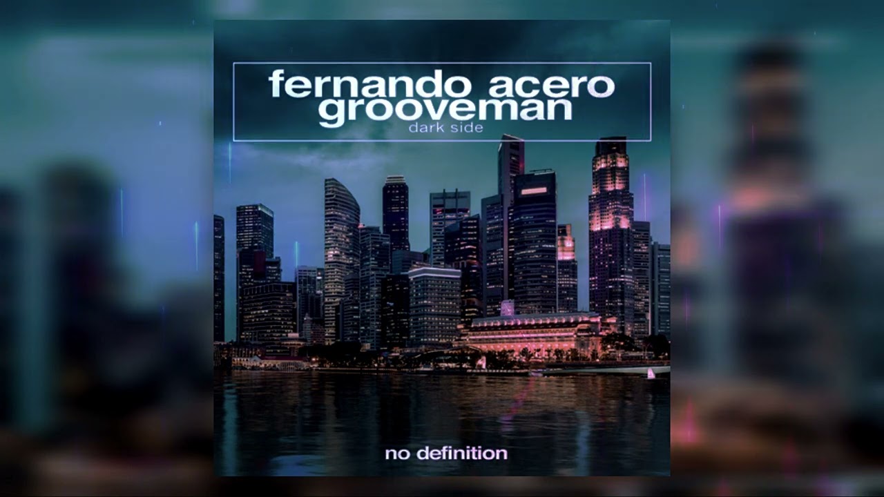 在 YouTube 上觀看「Fernando Acero & Groove Man - Dark Side (Radio Edit)」
