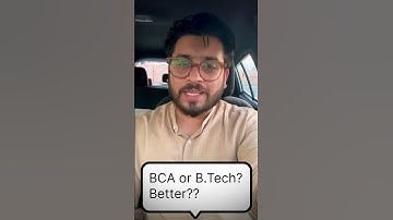 B.Tech or BCA? Better???