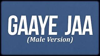 Gaaye Jaa | Ajay-Atul, Mohammed Irfan | Lyrics