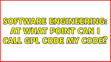 Software Engineering: At what point can I call GPL code my code?