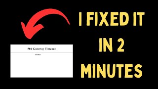 Gateway Timeout Error - How to fix this error