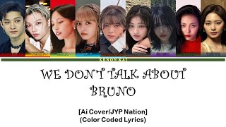 JYP Nation - We Don't Talk About Bruno [Ai Cover] (Color Coded Lyrics)