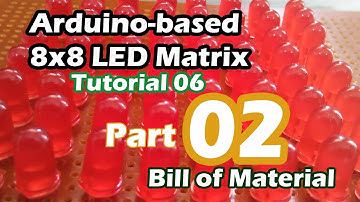 Tutorial 06 Building an Arduino-based 8x8 LED Matrix part 02 BOM