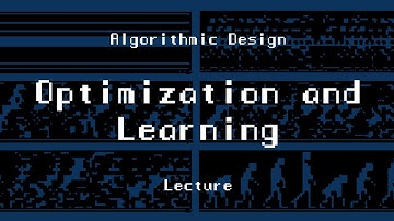ARK-E2513 Algorithmic Design - Session 10.1. - Optimization and Learning