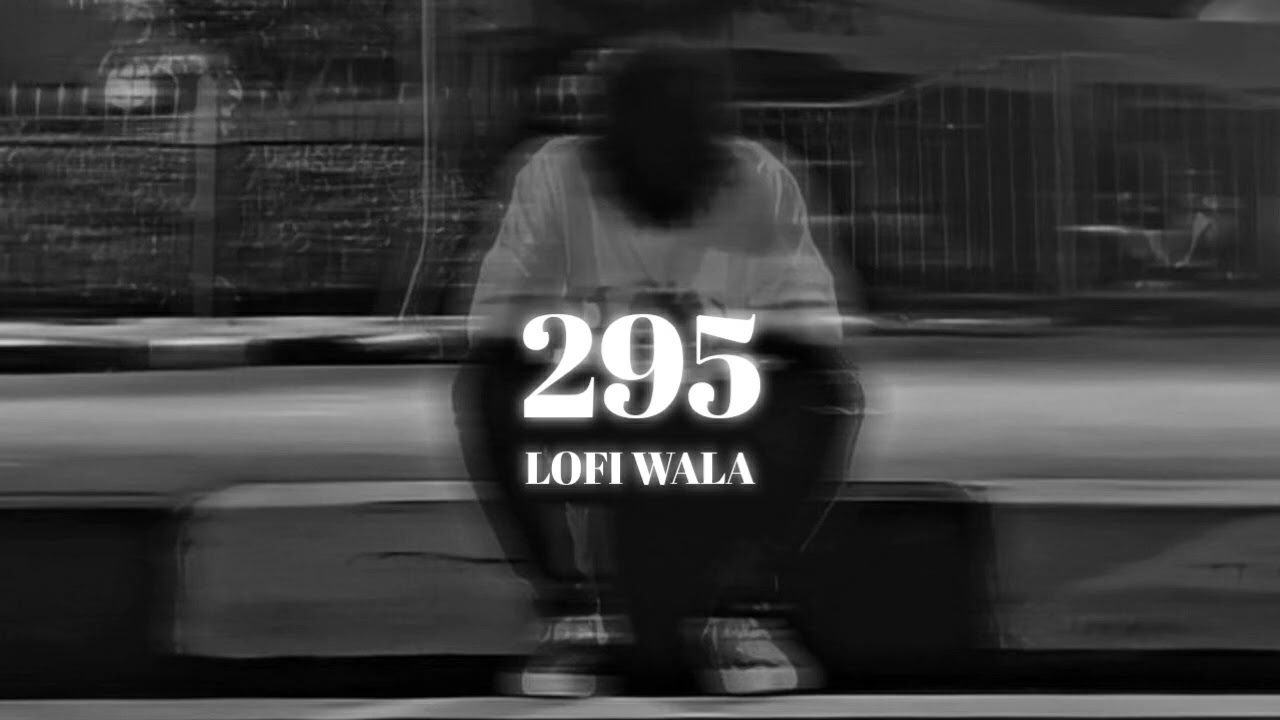 295 | [ Slowed+Reverb ] | Sidhu Moose Wala | LOFI WALA