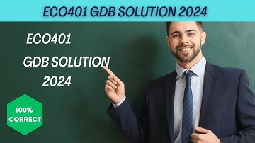ECO401 GDB Solution 2024 | 100% Correct Solution ECO401 GDB Solution