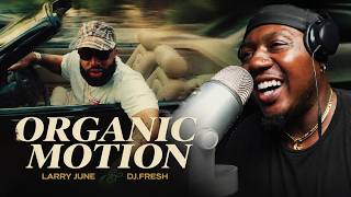 Larry June & DJ Fresh - Organic Motion REACTION | TOO SMOOTH! 🌿🔥