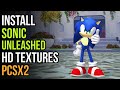 How to Install Sonic Unleashed PS2 HD Texture Pack in PCSX2