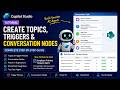 Copilot Studio Topics Deep Dive | Trigger Phrases, Conversation Nodes & Power Fx