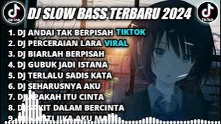 DJ SLOW BASS TERBARU 2024 || DJ ANDAI TAK BERPISAH REMIX TIKTOK VIRAL FULL BASS TERBARU 2024