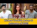 Top 24 richest turkish actors and actresses in 2023  best turkish actors